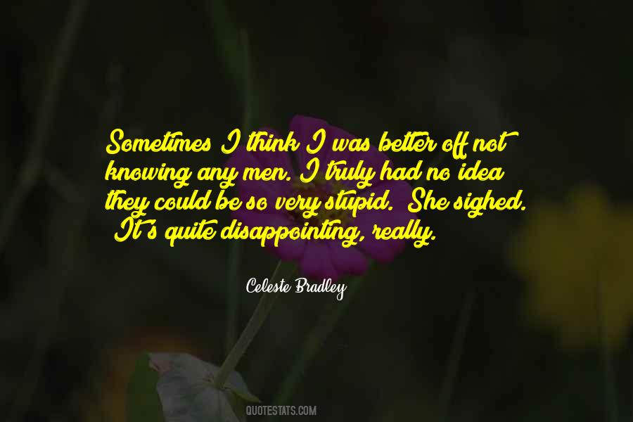 Better Not Knowing Quotes #1597746