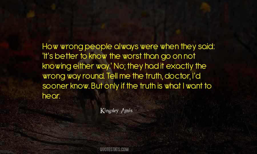 Better Not Knowing Quotes #1721172