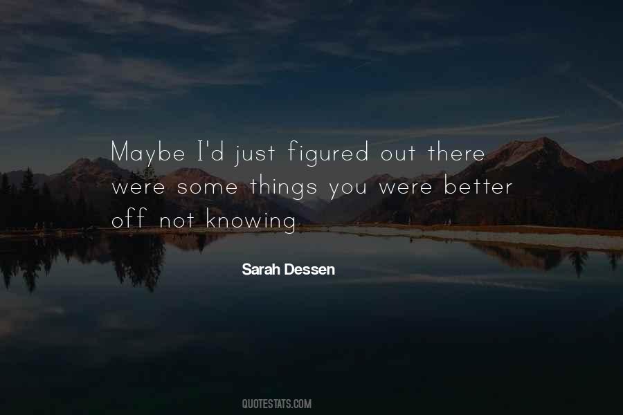 Better Not Knowing Quotes #1736565