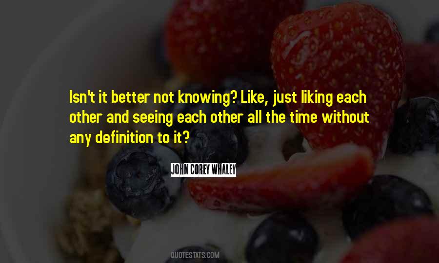 Better Not Knowing Quotes #1811576