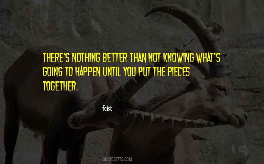 Better Not Knowing Quotes #1865902