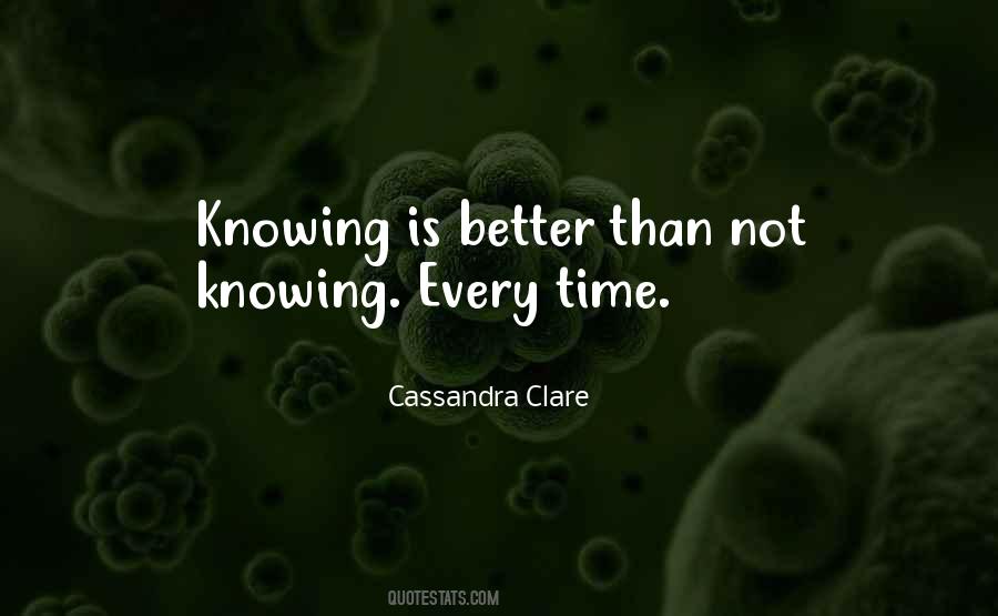 Better Not Knowing Quotes #286817