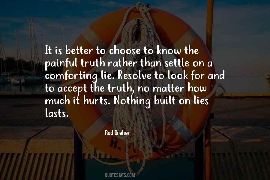 Better Not To Know The Truth Quotes #729553