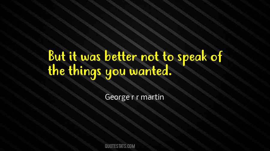 Better Not To Speak Quotes #811033