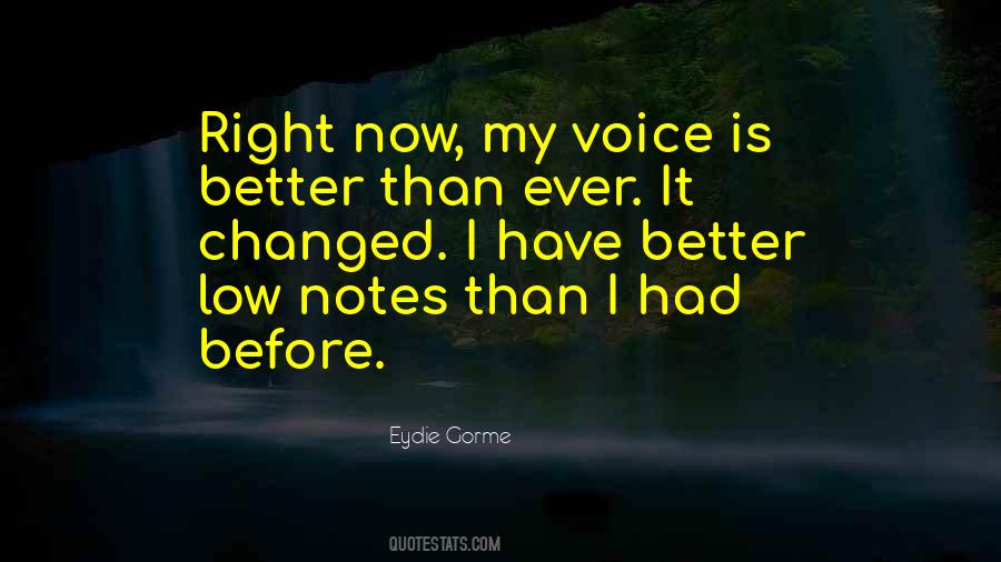 Better Now Than Before Quotes #1805835