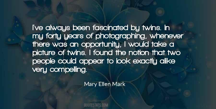 Ellen Mark Quotes #1487183
