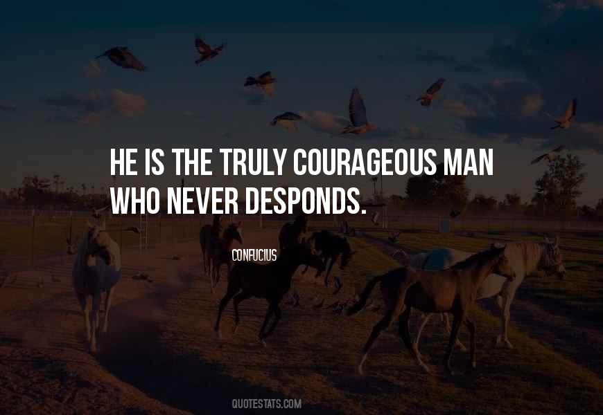 Courageous Man Quotes #207656