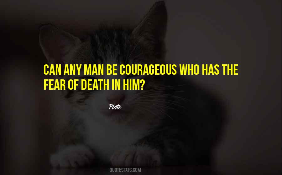 Courageous Man Quotes #847601