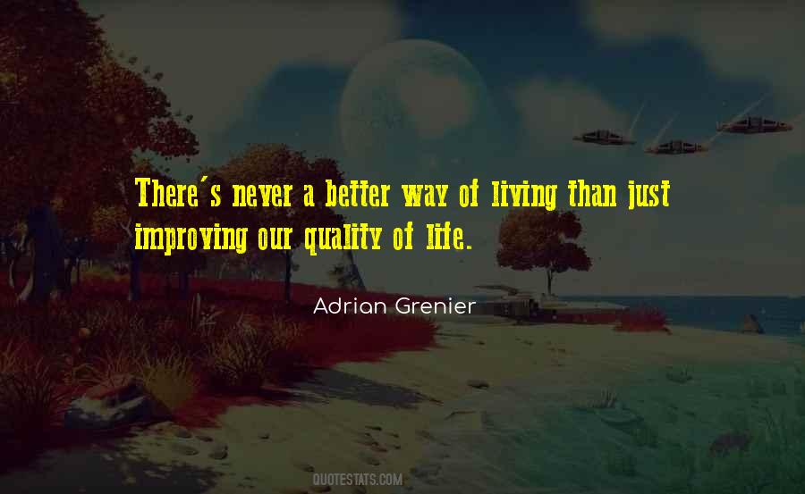 Better Quality Of Life Quotes #1877689
