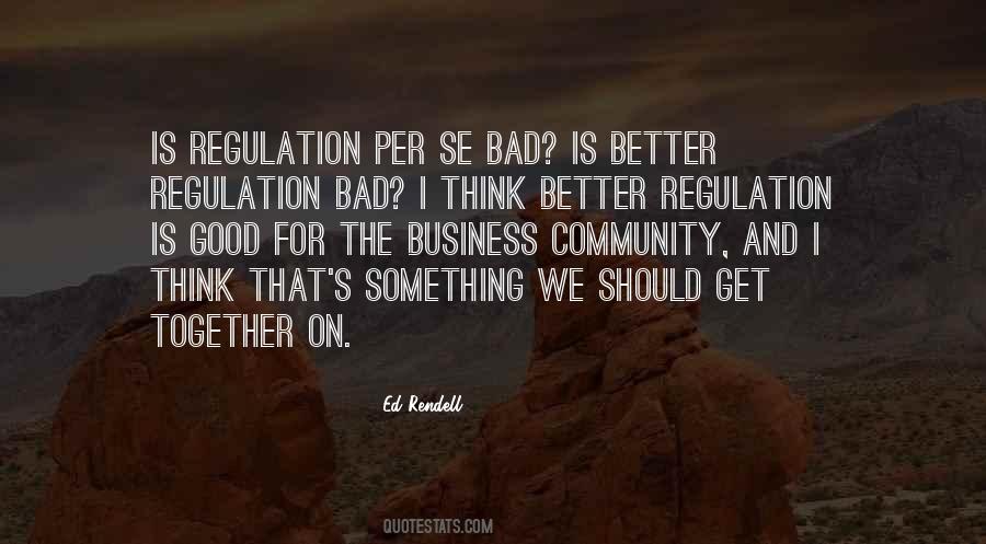 Better Regulation Quotes #1624261