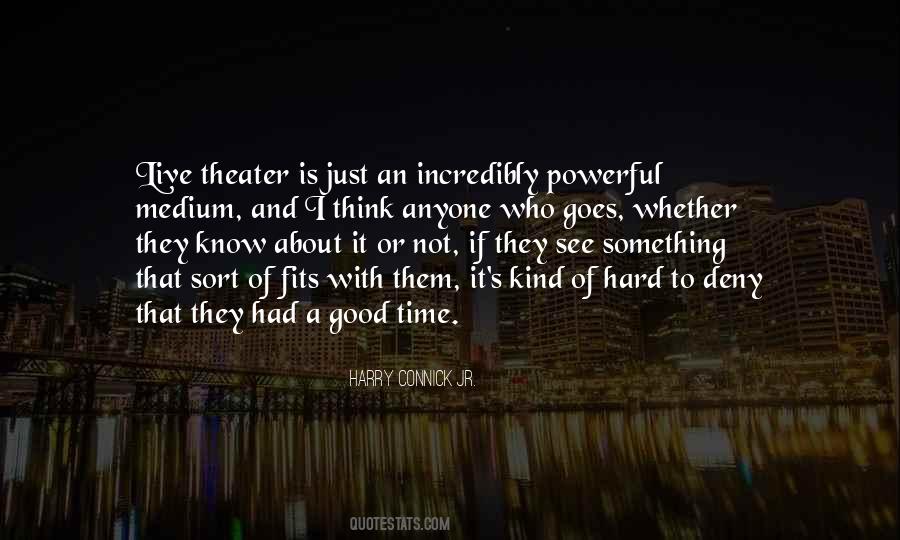 Hard Theater Quotes #1081634