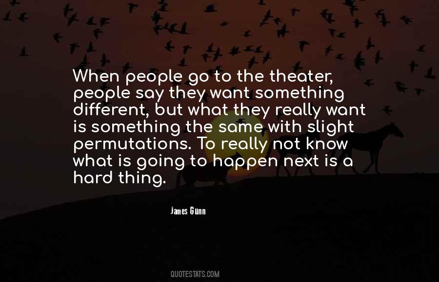 Hard Theater Quotes #1401496