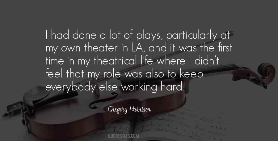 Hard Theater Quotes #803682