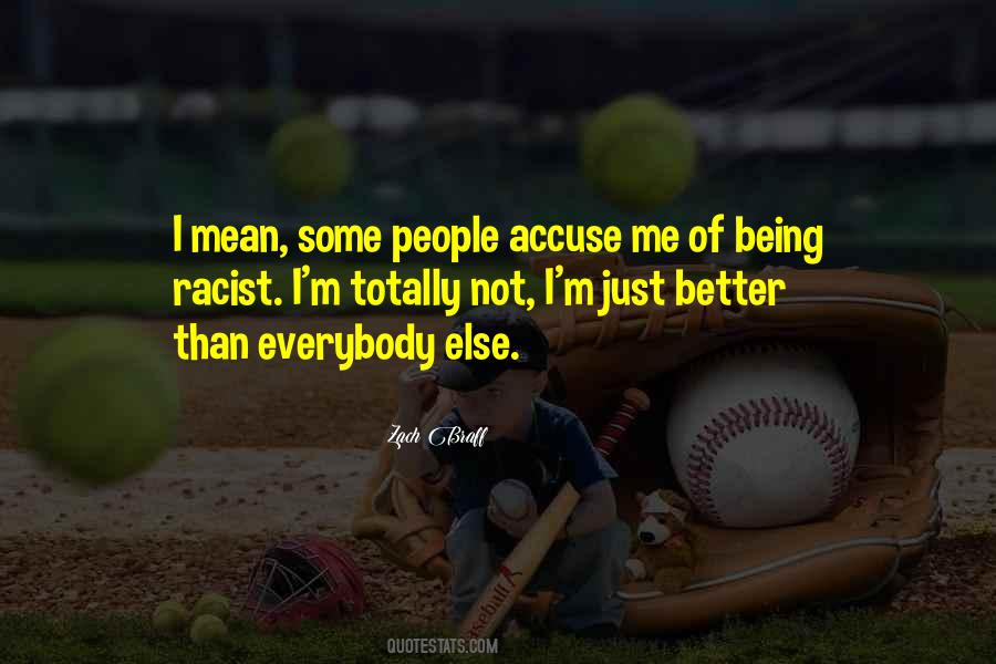 Better Than Everybody Else Quotes #776970