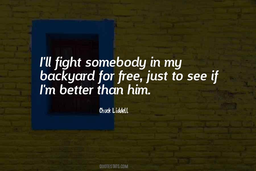 Better Than Him Quotes #399511