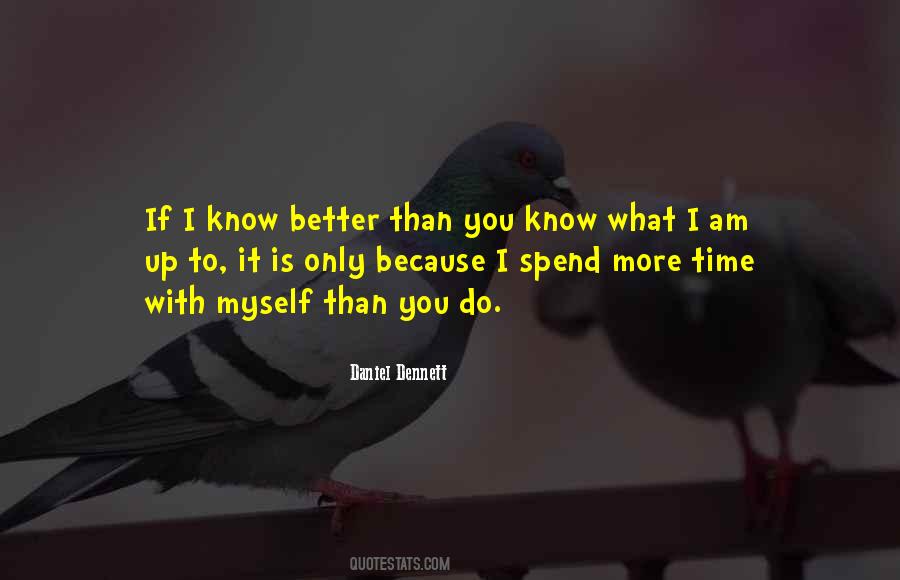 Better Than I Know Myself Quotes #1735743