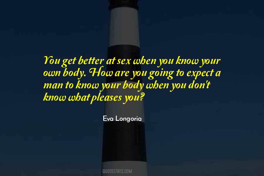 Better Than I Know Myself Quotes #9573