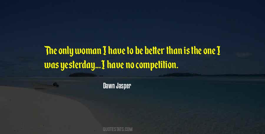 Better Than Yesterday Quotes #1103507