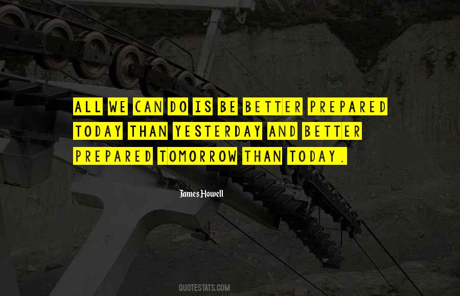 Better Than Yesterday Quotes #1222453