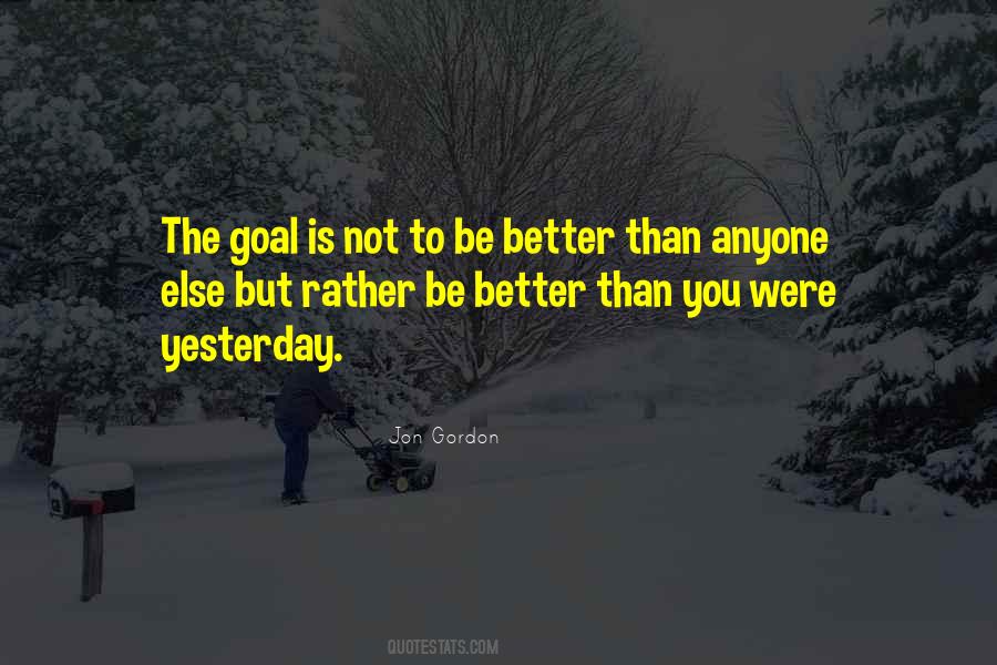 Better Than Yesterday Quotes #1457341