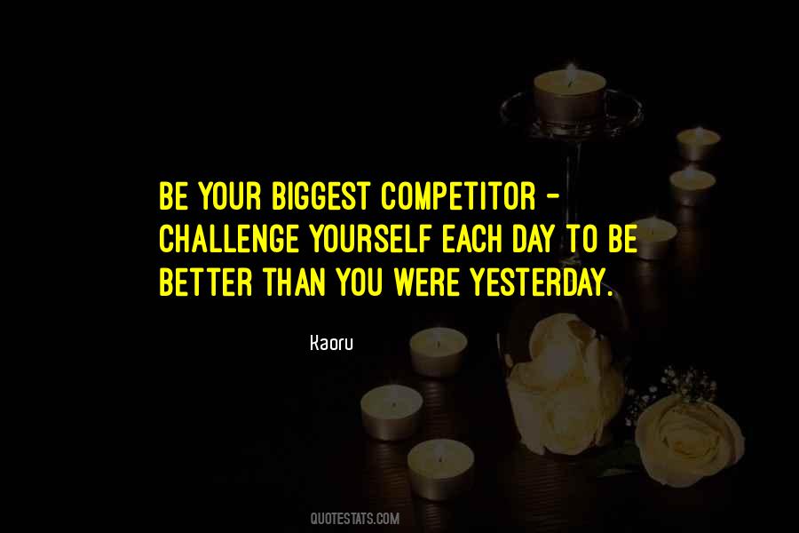 Better Than Yesterday Quotes #203537