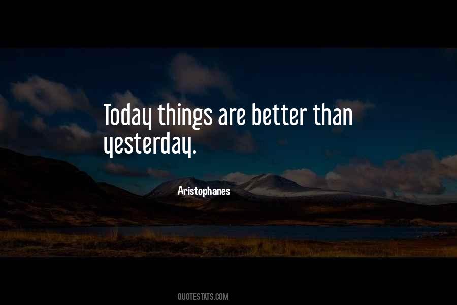 Better Than Yesterday Quotes #273100