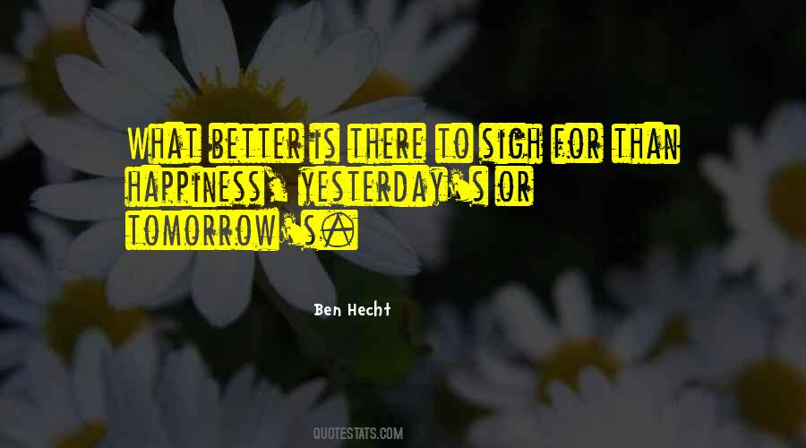 Better Than Yesterday Quotes #652077