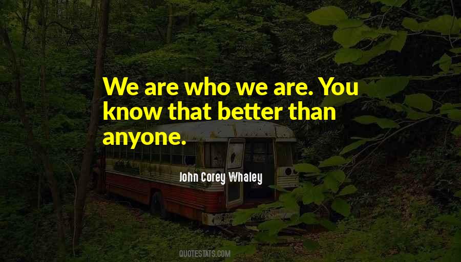 Better Than You Know Quotes #308216
