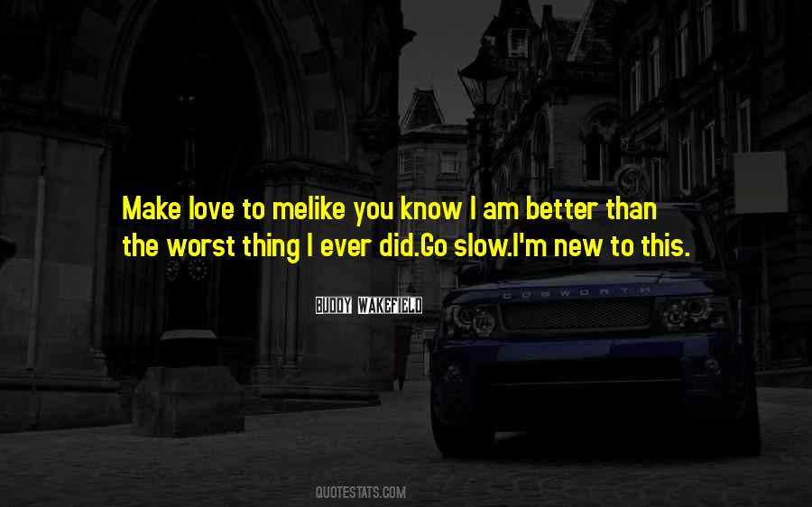 Better Than You Know Quotes #57922