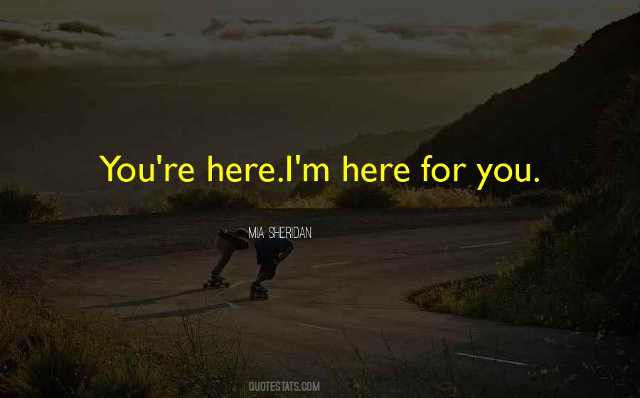 I M Here For You Quotes #172498