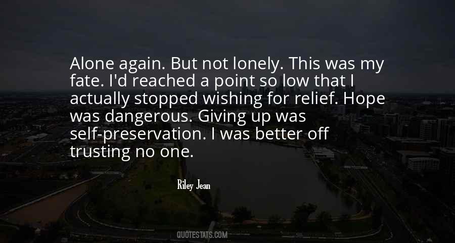 Better To Be Lonely Quotes #478236