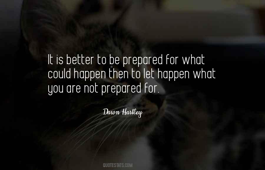 Better To Be Prepared Quotes #482023