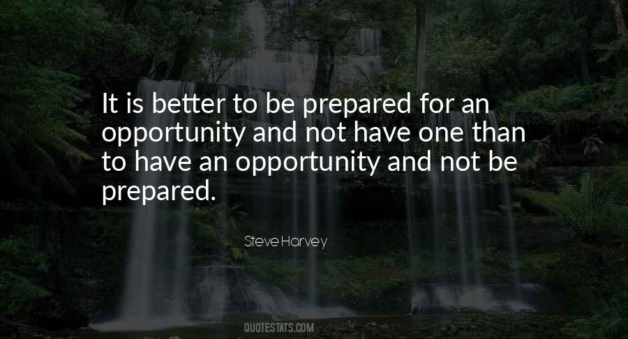 Better To Be Prepared Quotes #786313