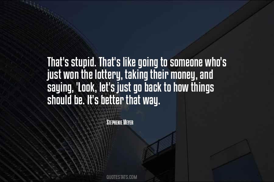 Better To Be Stupid Quotes #11108