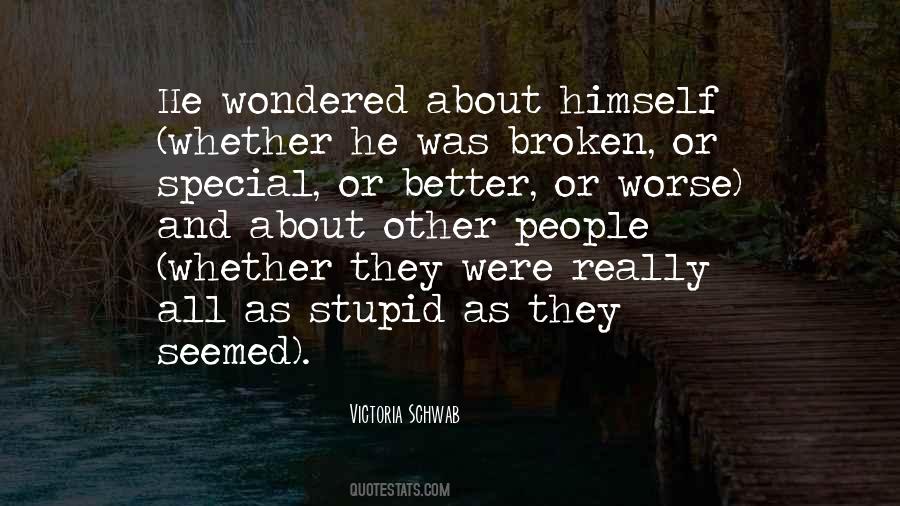 Better To Be Stupid Quotes #272356