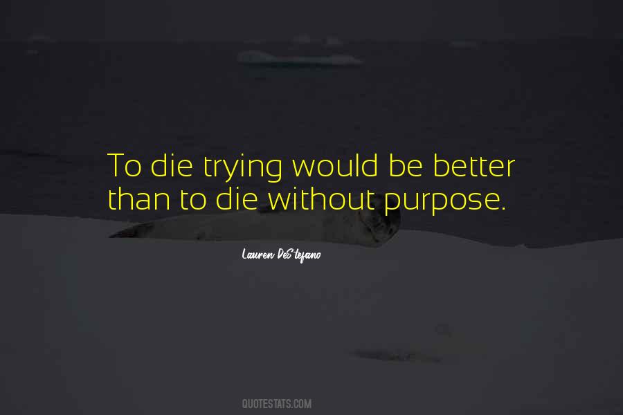 Better To Die Quotes #251511