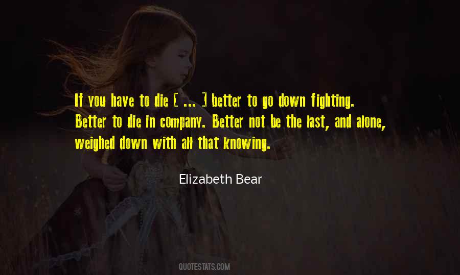 Better To Die Quotes #521471