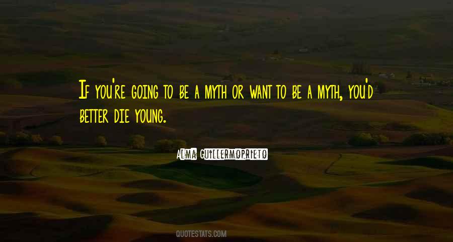 Better To Die Young Quotes #314722