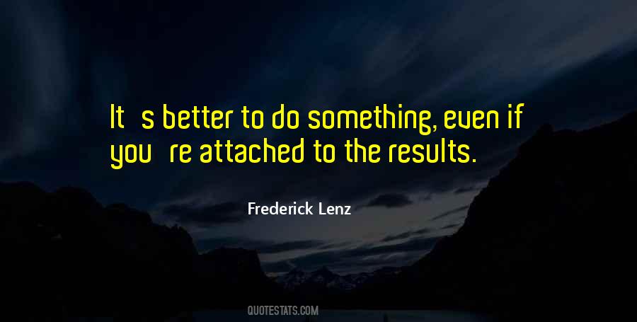 Better To Do Something Quotes #1781332