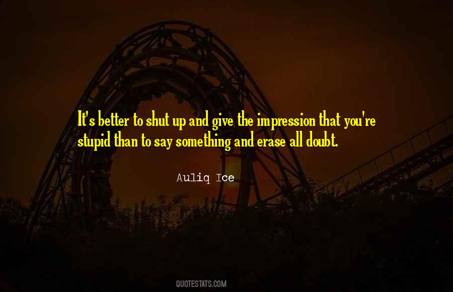 Better To Give Up Quotes #1330702