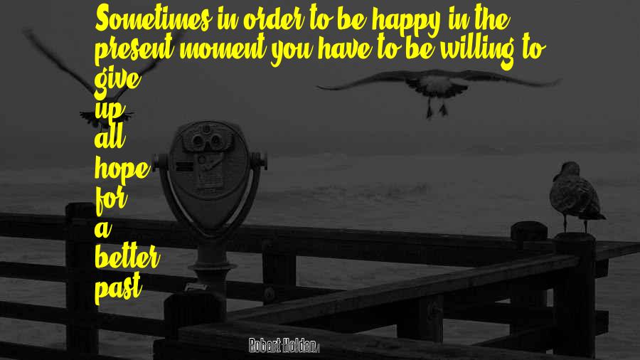 Better To Give Up Quotes #1610318