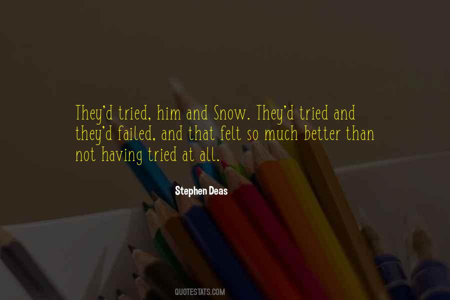 Better To Have Tried And Failed Quotes #1289139