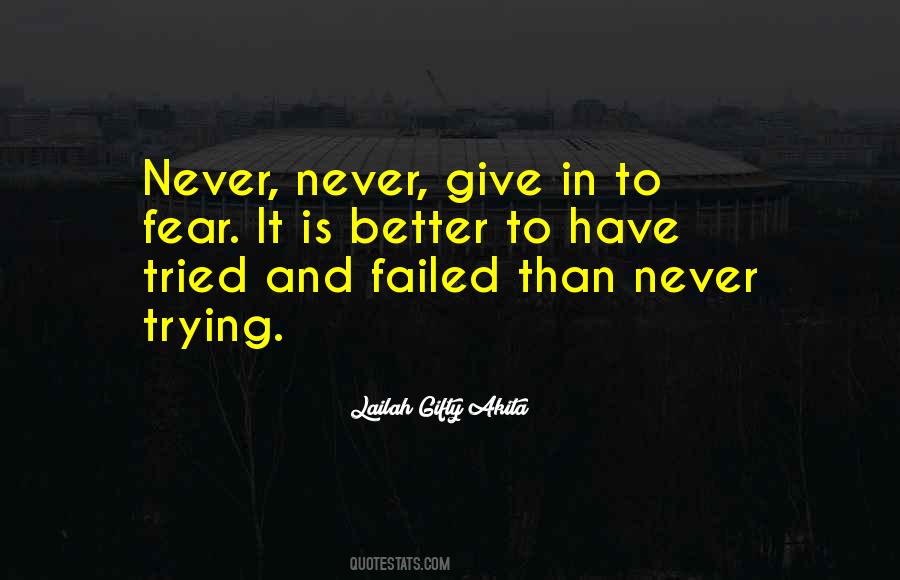 Better To Have Tried And Failed Quotes #1870781