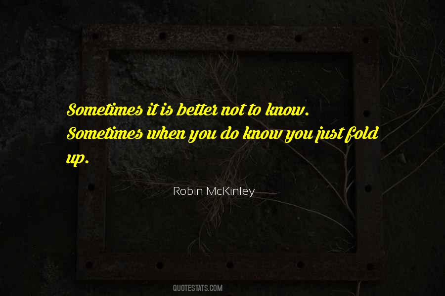 Better To Know Quotes #19125