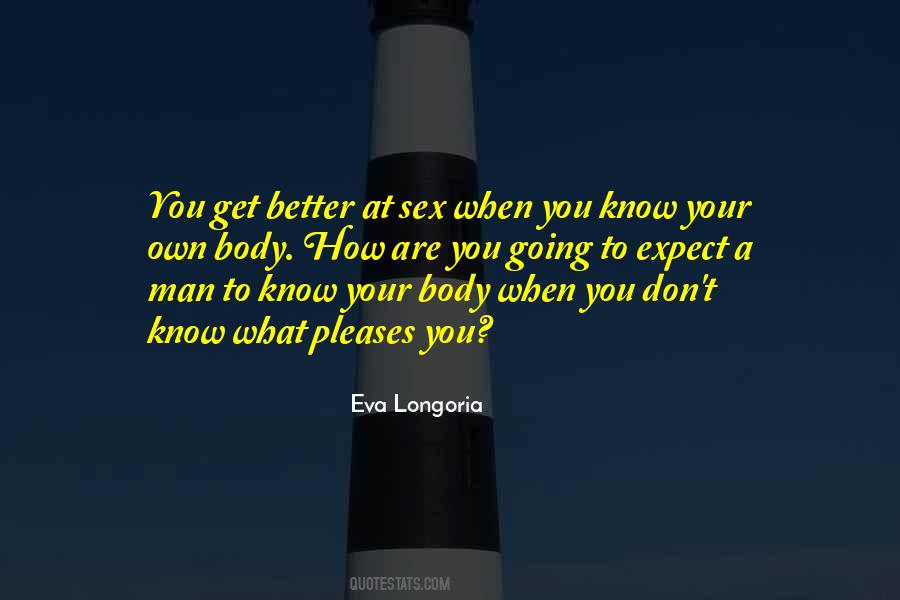 Better To Know Quotes #9573