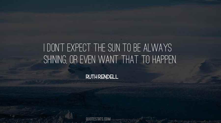 Quotes About The Sun Always Shining #163084