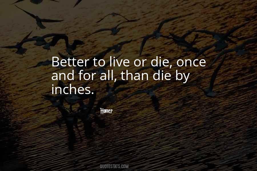 Better To Live Quotes #1656817