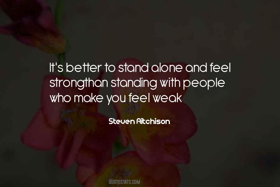 Better To Stand Alone Quotes #949241