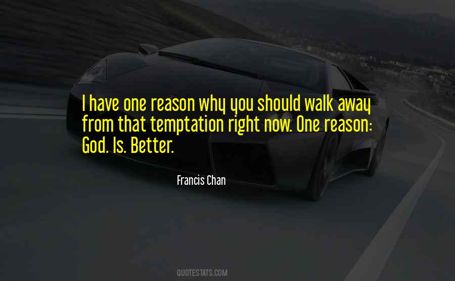 Better To Walk Away Quotes #1594624