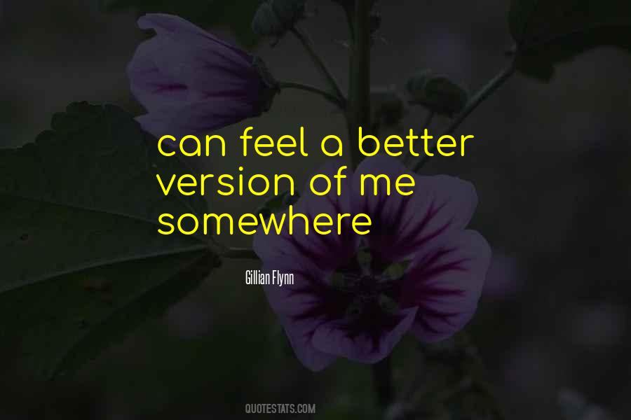 Better Version Of Me Quotes #491638